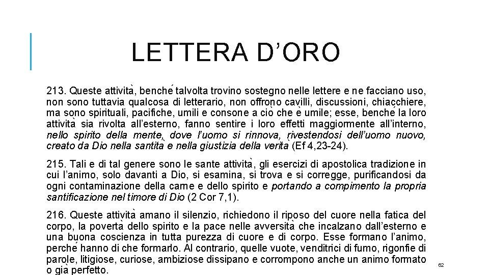 LETTERA D’ORO 213. Queste attivita , benche talvolta trovino sostegno nelle lettere e ne