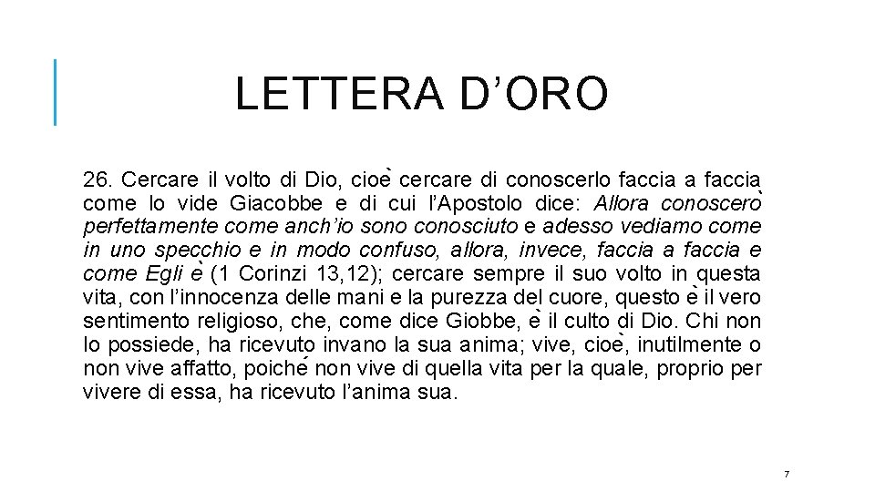 LETTERA D’ORO 26. Cercare il volto di Dio, cioe cercare di conoscerlo faccia a