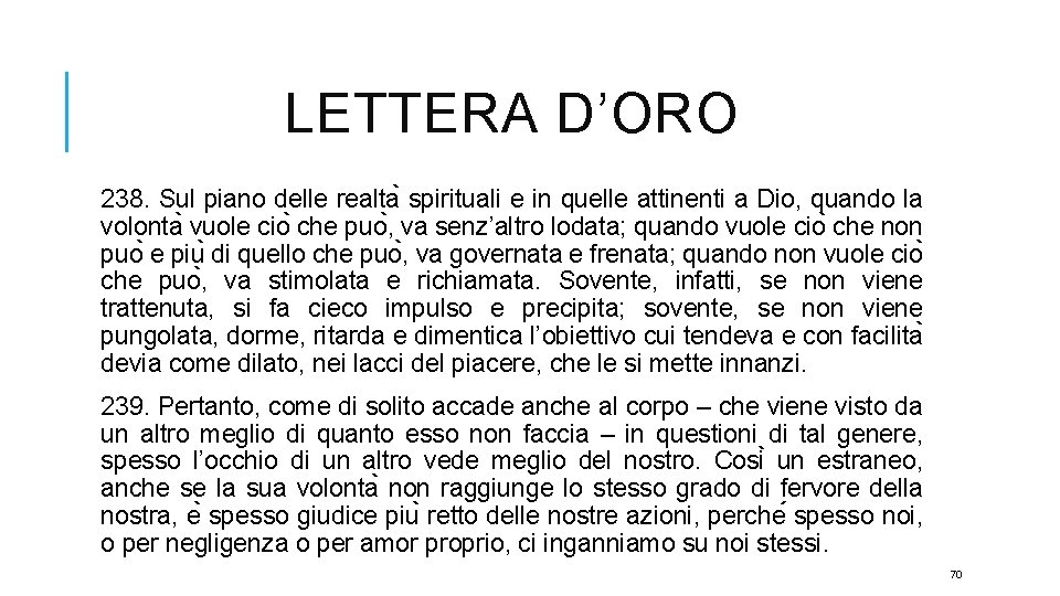 LETTERA D’ORO 238. Sul piano delle realta spirituali e in quelle attinenti a Dio,