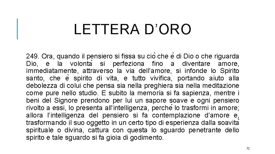 LETTERA D’ORO 249. Ora, quando il pensiero si fissa su cio che e di