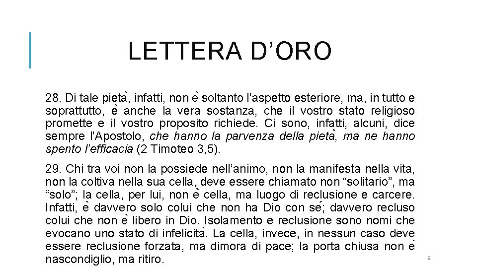 LETTERA D’ORO 28. Di tale pieta , infatti, non e soltanto l’aspetto esteriore, ma,