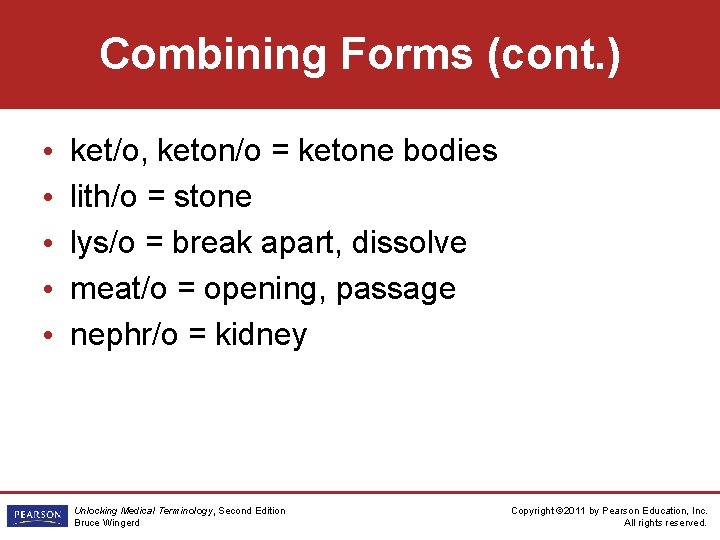 Combining Forms (cont. ) • • • ket/o, keton/o = ketone bodies lith/o =