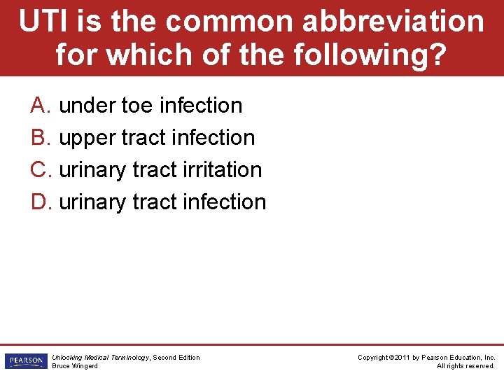 UTI is the common abbreviation for which of the following? A. under toe infection