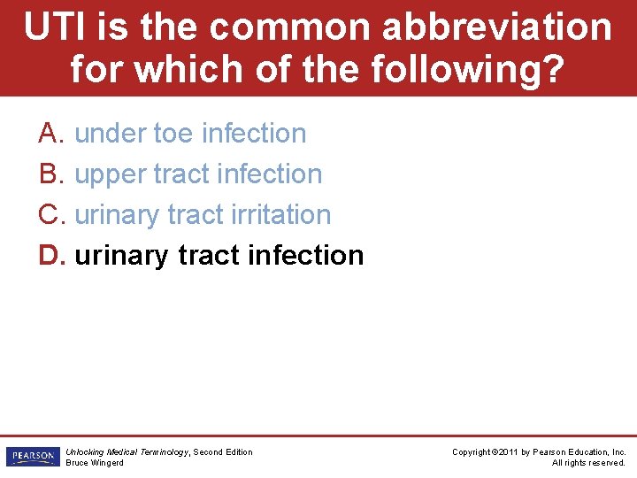 UTI is the common abbreviation for which of the following? A. under toe infection