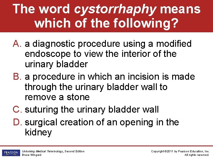 The word cystorrhaphy means which of the following? A. a diagnostic procedure using a