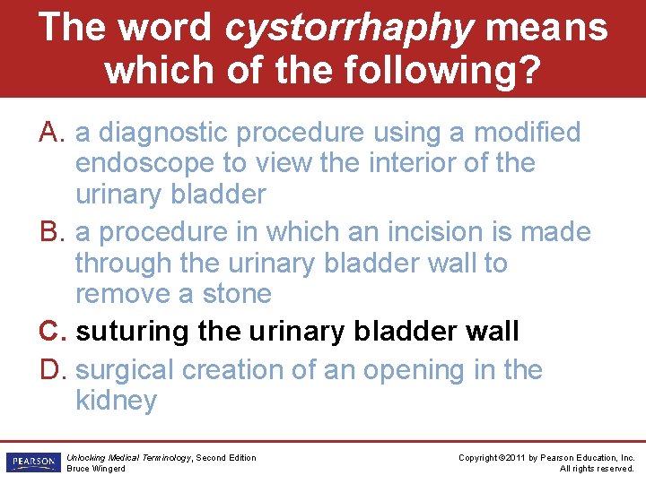 The word cystorrhaphy means which of the following? A. a diagnostic procedure using a