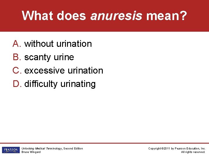 What does anuresis mean? A. without urination B. scanty urine C. excessive urination D.