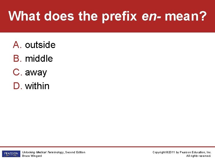 What does the prefix en- mean? A. outside B. middle C. away D. within