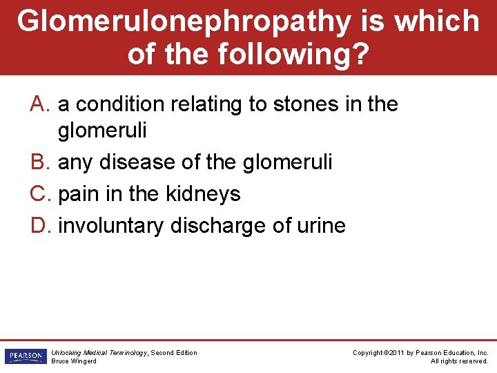 Glomerulonephropathy is which of the following? A. a condition relating to stones in the