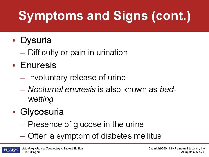 Symptoms and Signs (cont. ) • Dysuria – Difficulty or pain in urination •