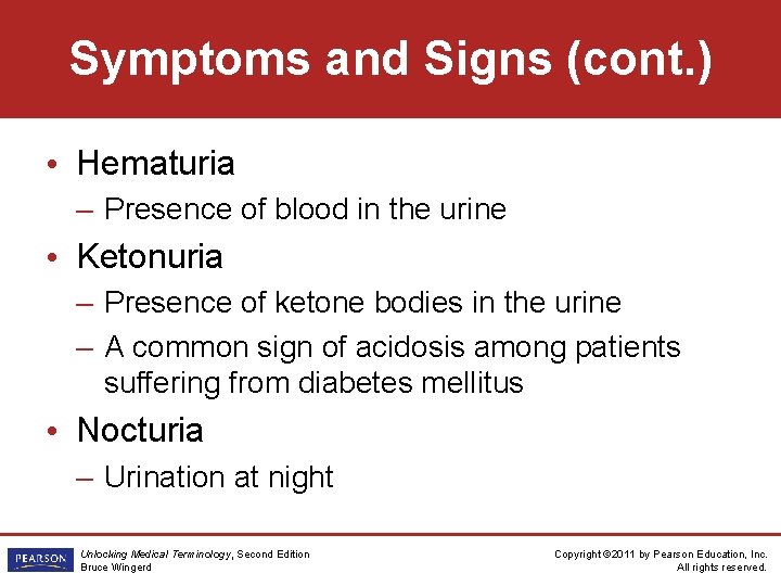 Symptoms and Signs (cont. ) • Hematuria – Presence of blood in the urine