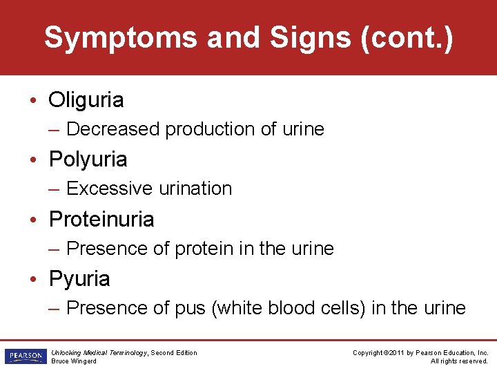 Symptoms and Signs (cont. ) • Oliguria – Decreased production of urine • Polyuria