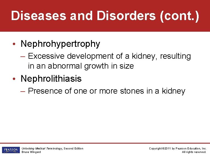 Diseases and Disorders (cont. ) • Nephrohypertrophy – Excessive development of a kidney, resulting