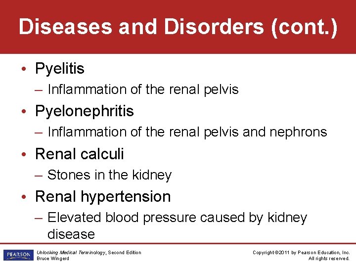 Diseases and Disorders (cont. ) • Pyelitis – Inflammation of the renal pelvis •