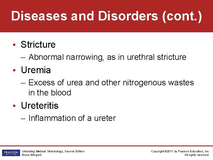 Diseases and Disorders (cont. ) • Stricture – Abnormal narrowing, as in urethral stricture