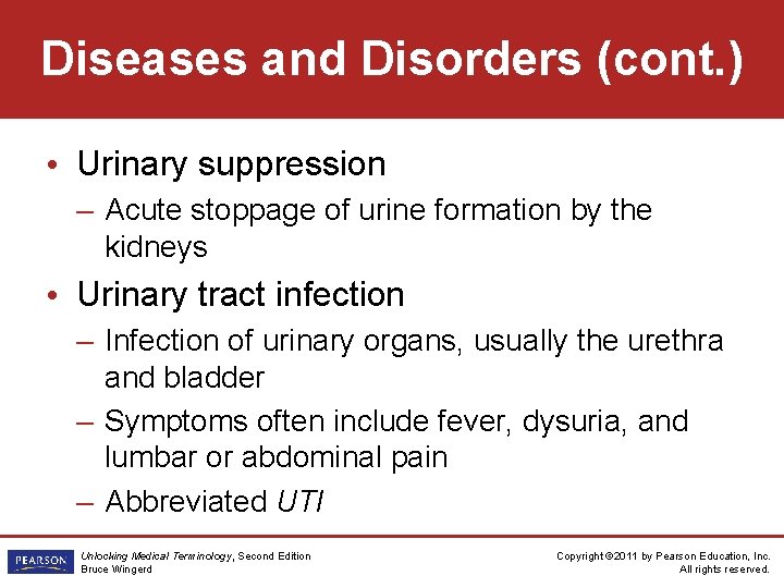 Diseases and Disorders (cont. ) • Urinary suppression – Acute stoppage of urine formation