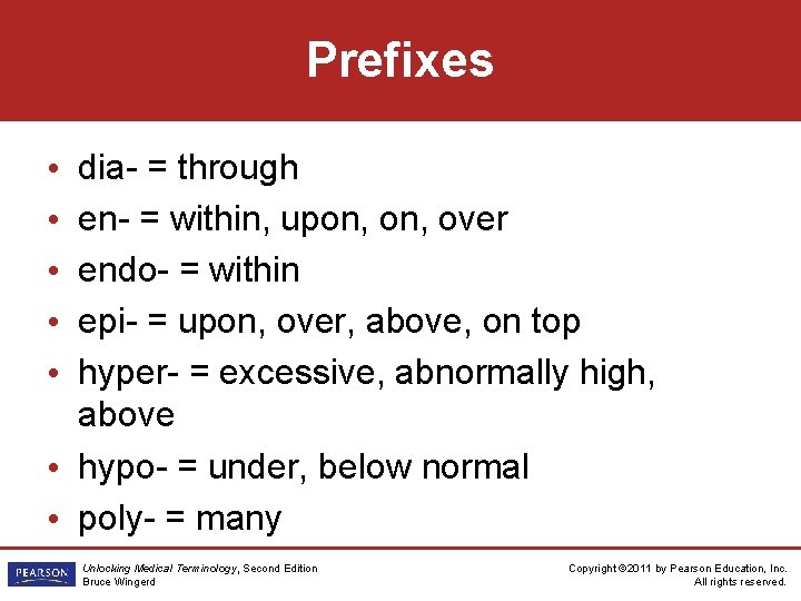 Prefixes dia- = through en- = within, upon, over endo- = within epi- =