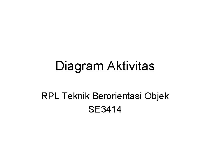 Diagram Aktivitas RPL Teknik Berorientasi Objek SE 3414 