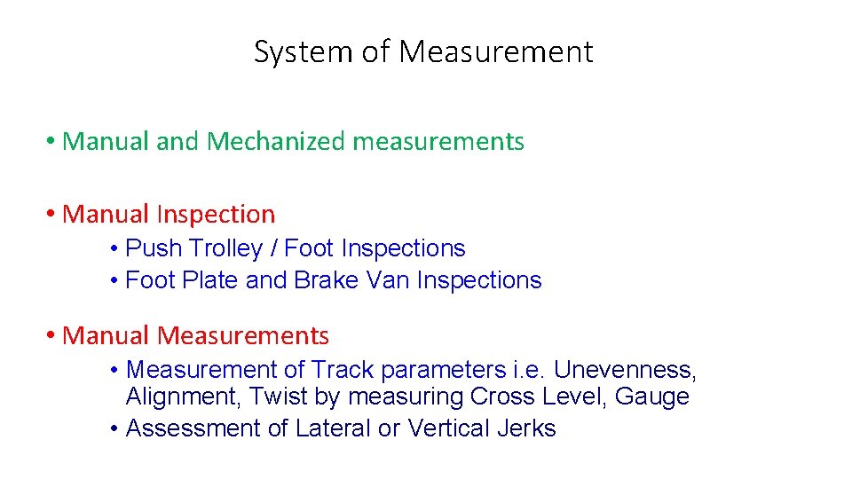 System of Measurement • Manual and Mechanized measurements • Manual Inspection • Push Trolley