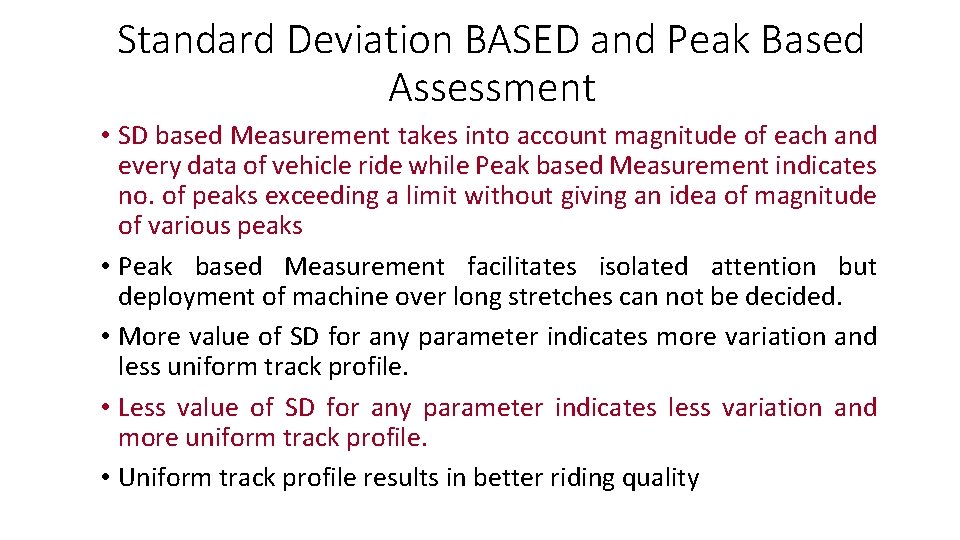 Standard Deviation BASED and Peak Based Assessment • SD based Measurement takes into account