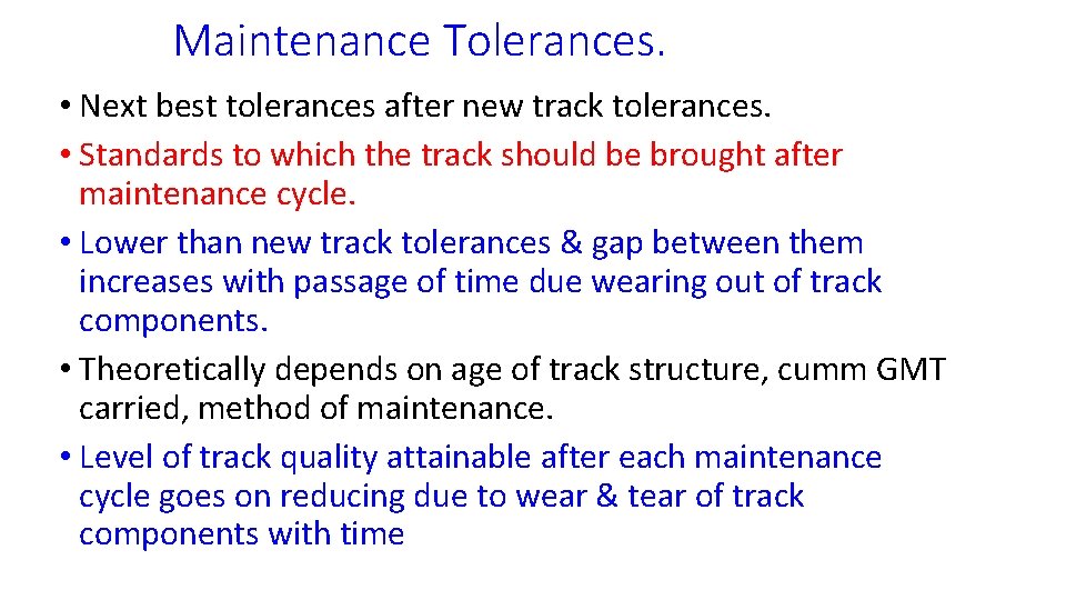 Maintenance Tolerances. • Next best tolerances after new track tolerances. • Standards to which