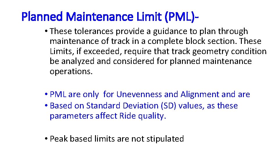 Planned Maintenance Limit (PML) • These tolerances provide a guidance to plan through maintenance