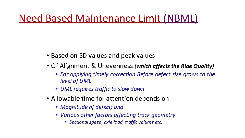 Need Based Maintenance Limit (NBML) • Based on SD values and peak values •