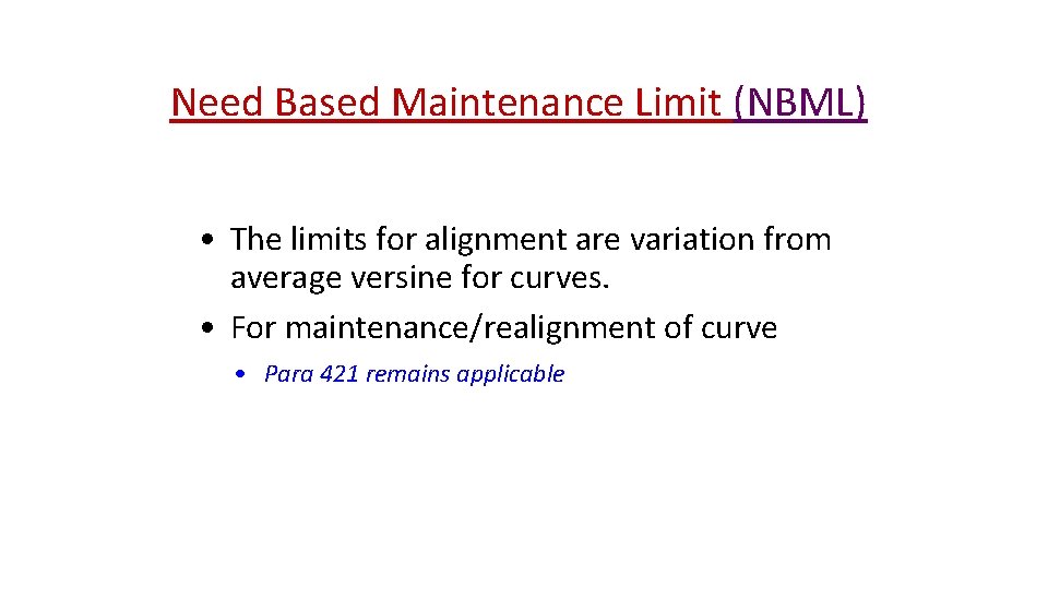 Need Based Maintenance Limit (NBML) • The limits for alignment are variation from average