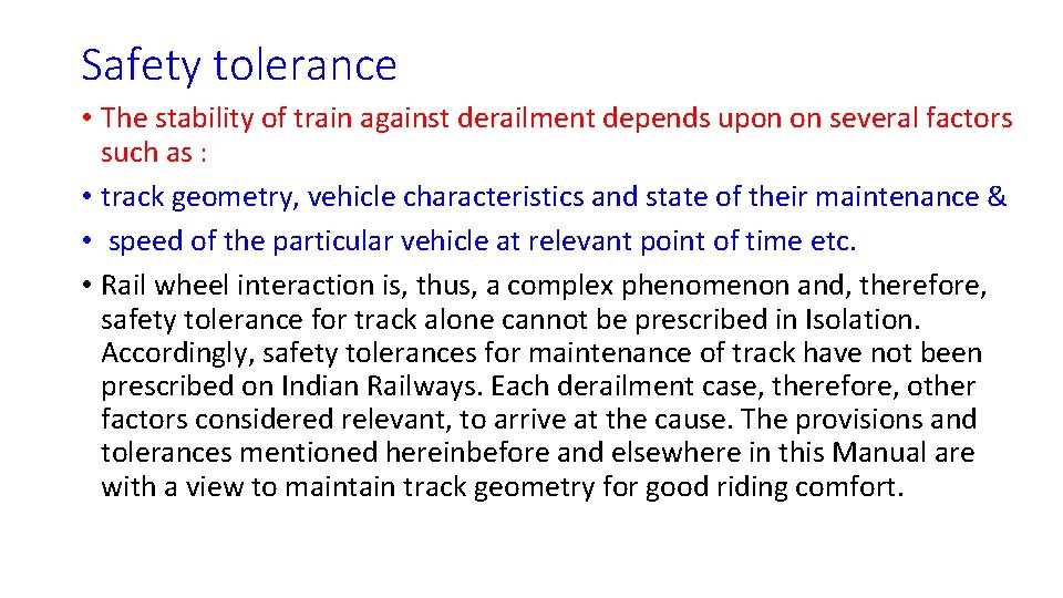 Safety tolerance • The stability of train against derailment depends upon on several factors