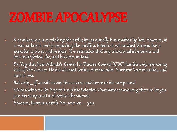 ZOMBIE APOCALYPSE • • • A zombie virus is overtaking the earth; it was