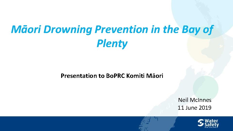 Māori Drowning Prevention in the Bay of Plenty Presentation to Bo. PRC Komiti Māori