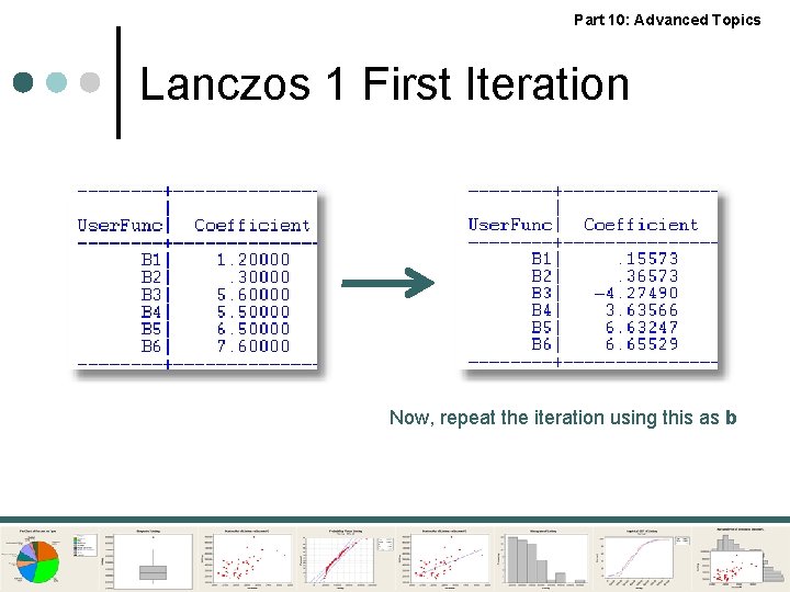 Part 10: Advanced Topics Lanczos 1 First Iteration Now, repeat the iteration using this