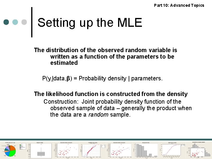 Part 10: Advanced Topics Setting up the MLE The distribution of the observed random