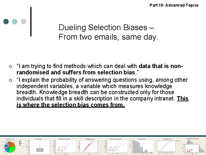 Part 10: Advanced Topics Dueling Selection Biases – From two emails, same day. ¢