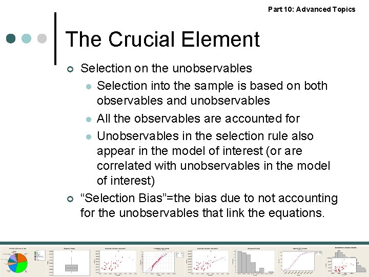 Part 10: Advanced Topics The Crucial Element ¢ ¢ Selection on the unobservables l