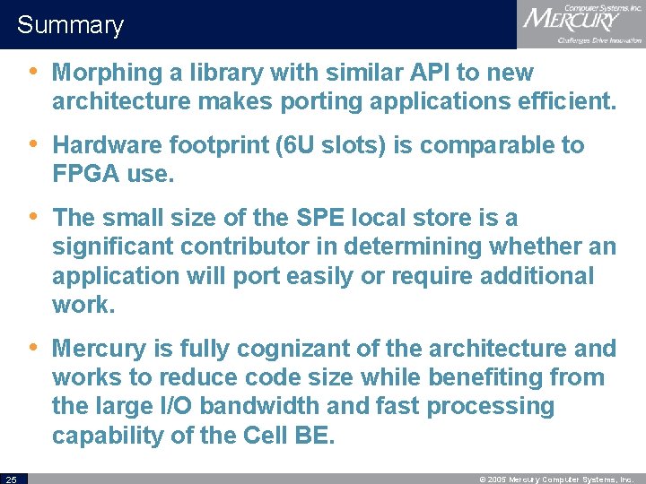 Summary • Morphing a library with similar API to new architecture makes porting applications