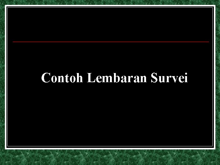 Contoh Lembaran Survei 