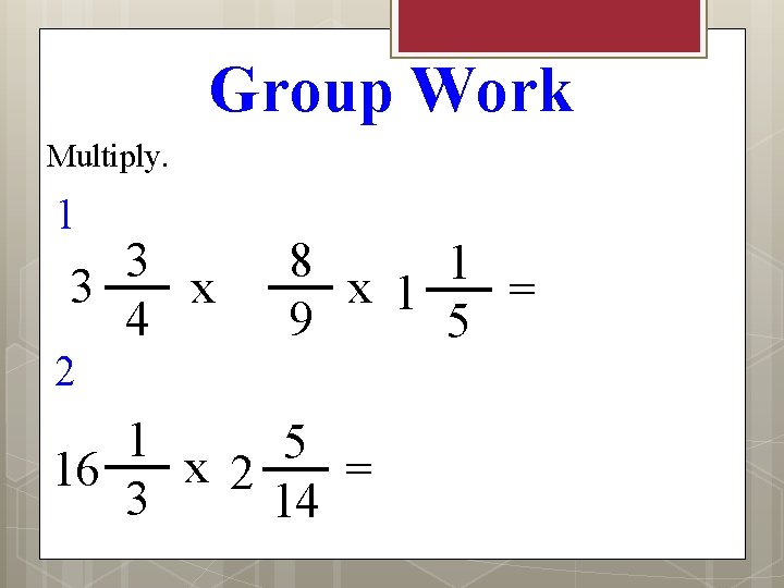 Group Work Multiply. 1 3 3 x 4 2 8 1 x 1 =