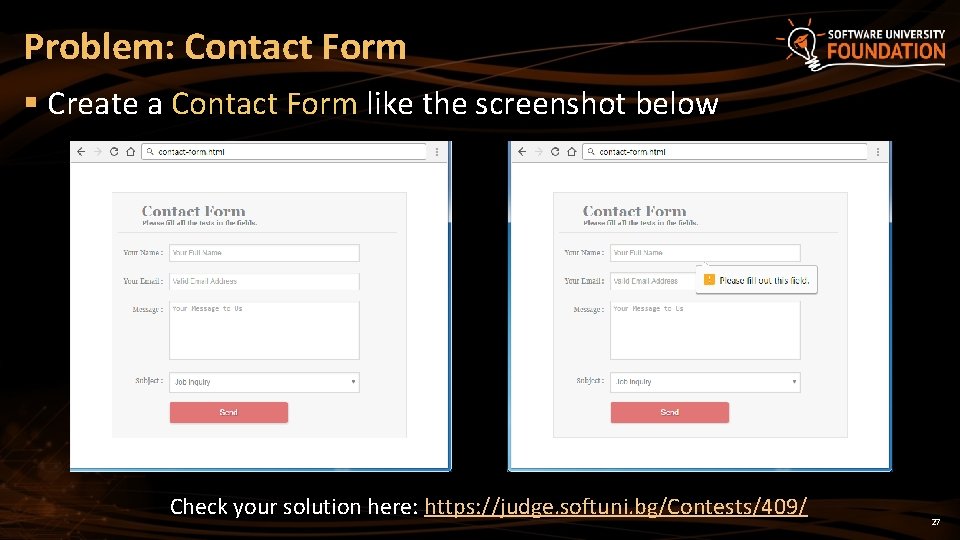 Problem: Contact Form § Create a Contact Form like the screenshot below Check your