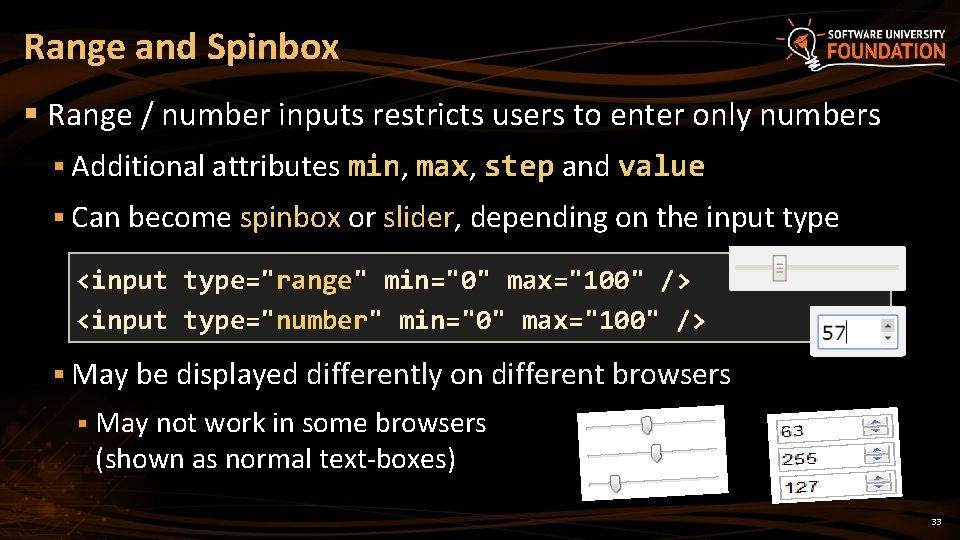 Range and Spinbox § Range / number inputs restricts users to enter only numbers