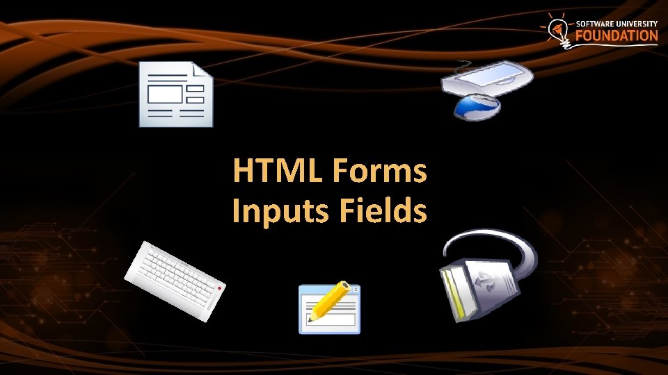 HTML Forms Inputs Fields 