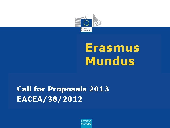 Erasmus Mundus Call for Proposals 2013 EACEA/38/2012 