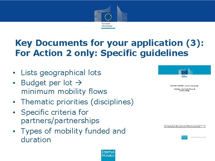 Key Documents for your application (3): For Action 2 only: Specific guidelines • Lists