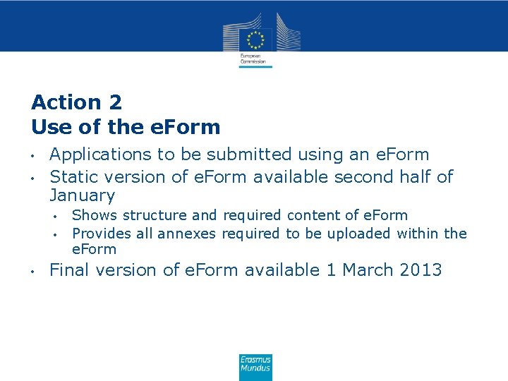 Action 2 Use of the e. Form • • Applications to be submitted using