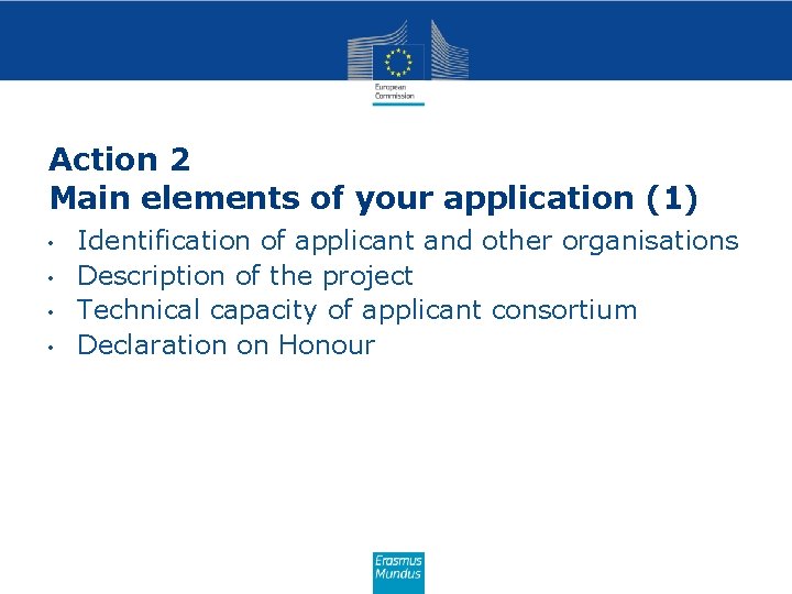 Action 2 Main elements of your application (1) • • Identification of applicant and Action 2 Main elements of your application (1) • • Identification of applicant and