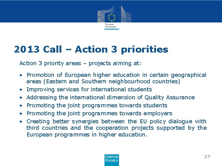 2013 Call – Action 3 priorities Action 3 priority areas – projects aiming at: