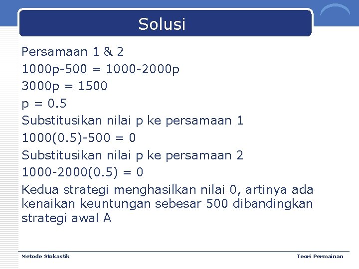 Solusi Persamaan 1 & 2 1000 p-500 = 1000 -2000 p 3000 p =