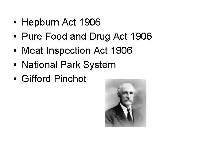  • • • Hepburn Act 1906 Pure Food and Drug Act 1906 Meat