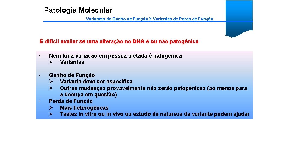 Patologia Molecular Variantes de Ganho de Função X Variantes de Perda de Função É