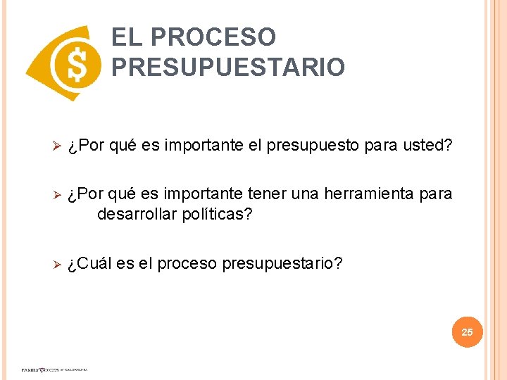 EL PROCESO PRESUPUESTARIO Ø ¿Por qué es importante el presupuesto para usted? Ø ¿Por